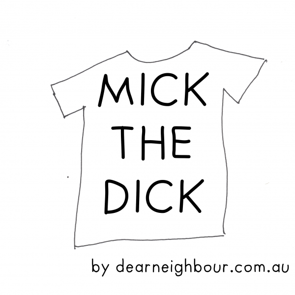 Mick the dick cotton t-shirt