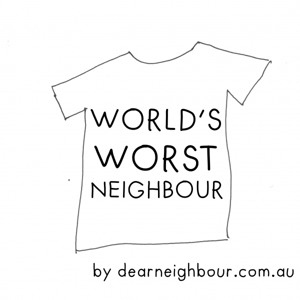 World's worst neighbour